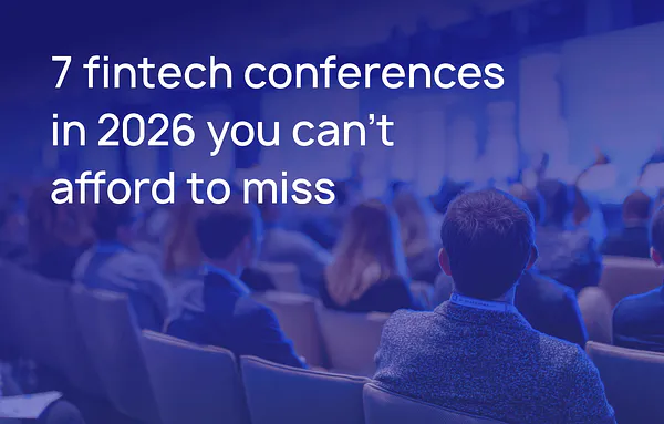 7 fintech conferences in 2026 you can't afford to miss