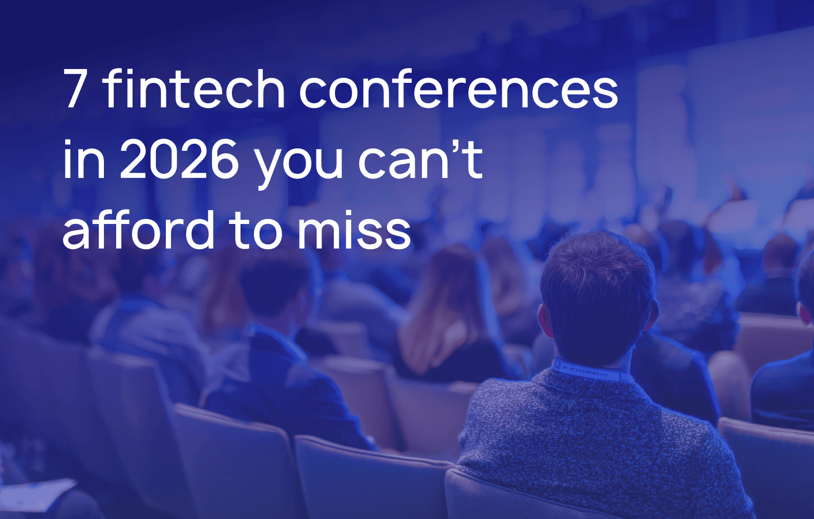 7 fintech conferences in 2026 you can't afford to miss
