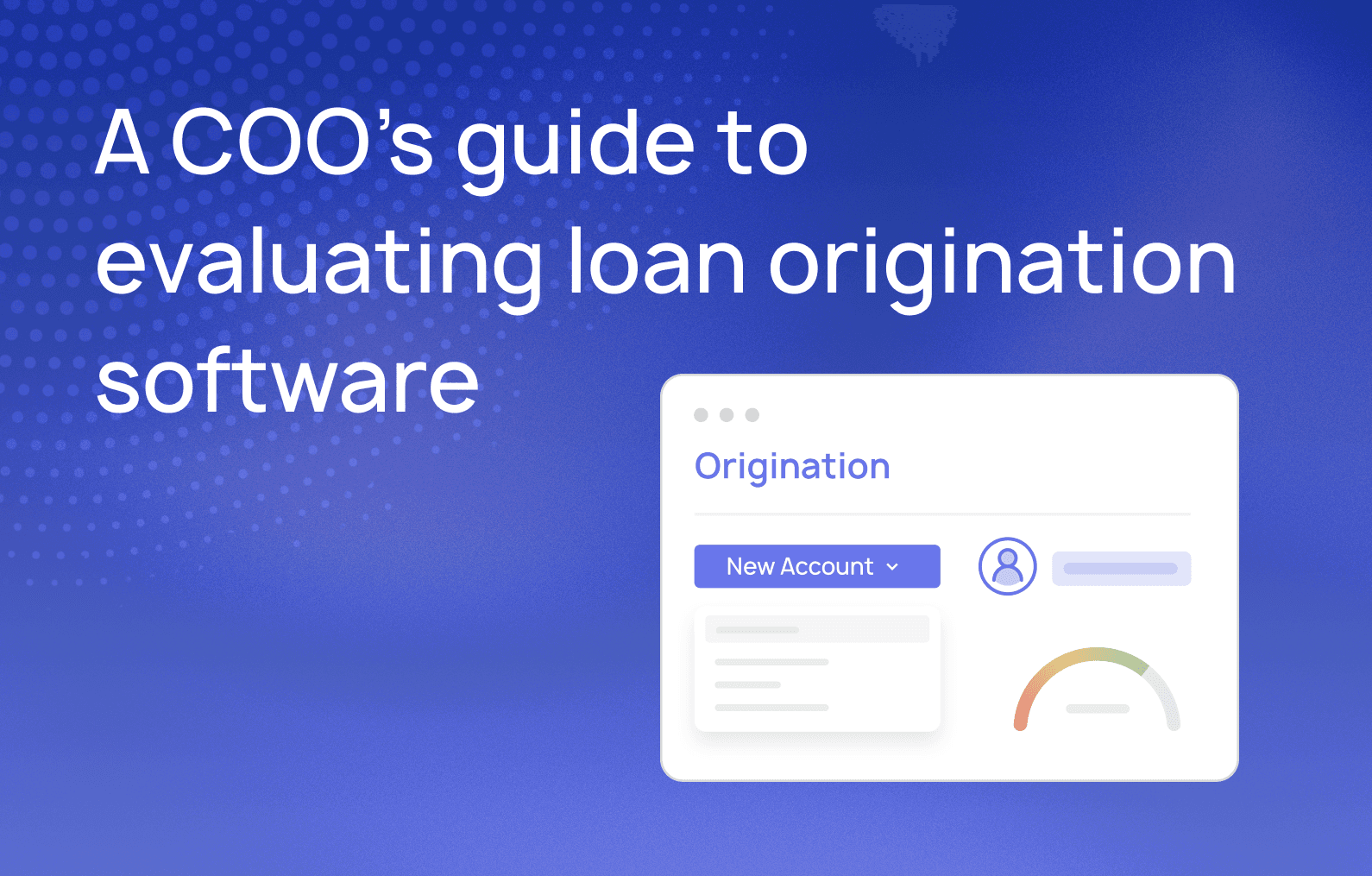A COO's guide to evaluating loan origination software