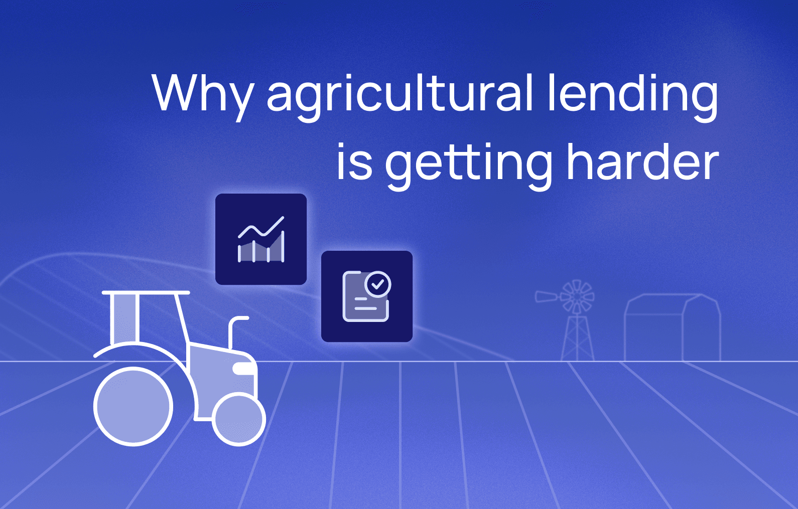 Why agricultural lending is getting harder