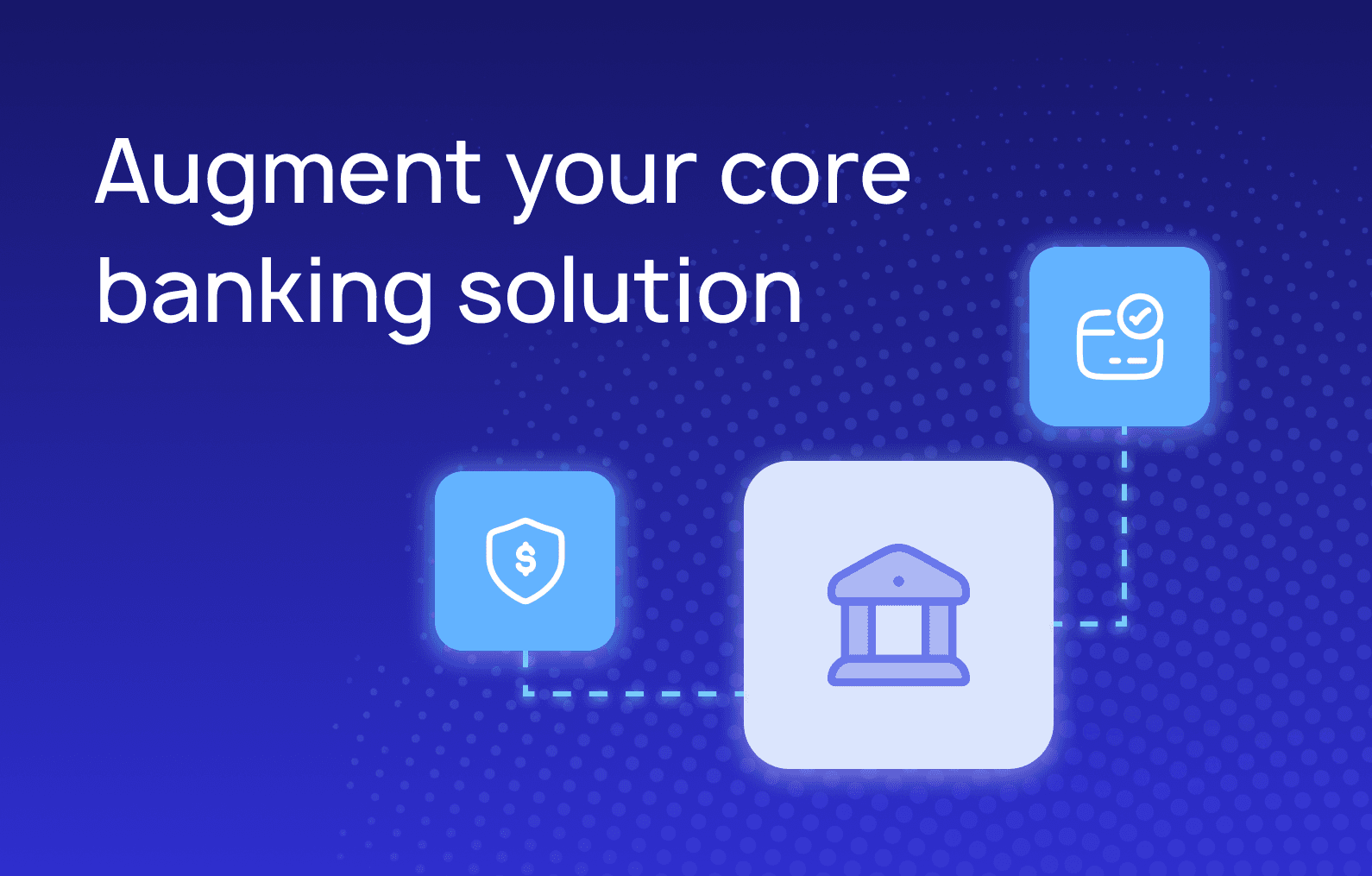 Beyond the monolith: Augmenting your core banking solution for modern credit