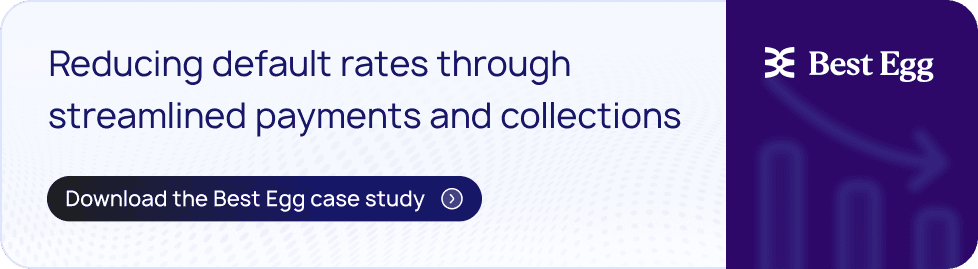 Best Egg case study: reducing loan default rates through streamlined payment processing and collections management