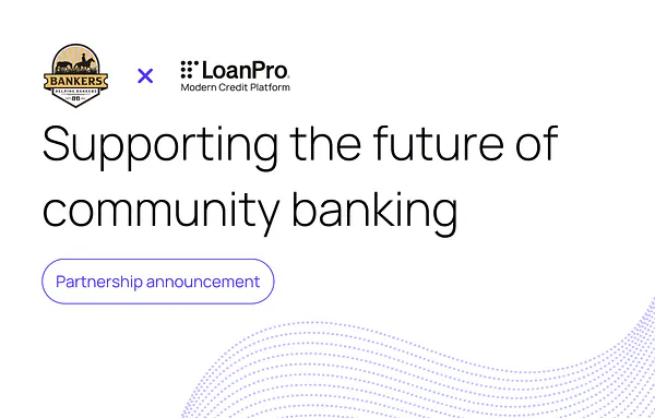 LoanPro Partners with Bankers Helping Bankers to Support the Future of Community Banking