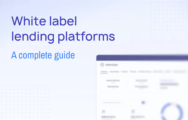 A complete guide to white-label lending platforms
