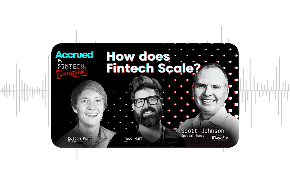 Accrued Episode 11: How does Fintech scale? with Scott Johnson