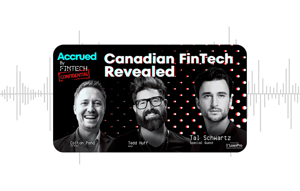 Accrued Episode 12: Canadian Fintech revealed with Tal Schwartz