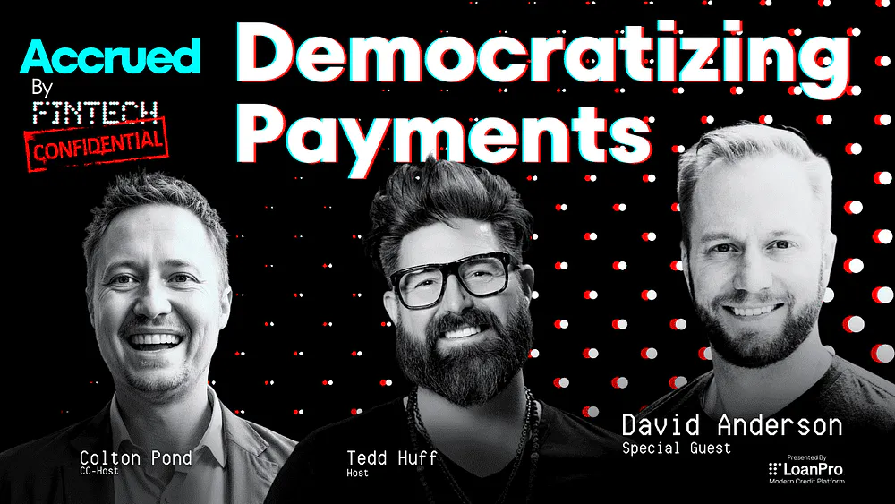 Accrued Episode 15: Democratizing Payments - Making Low-Cost Payment Solutions Accessible with David Anderson