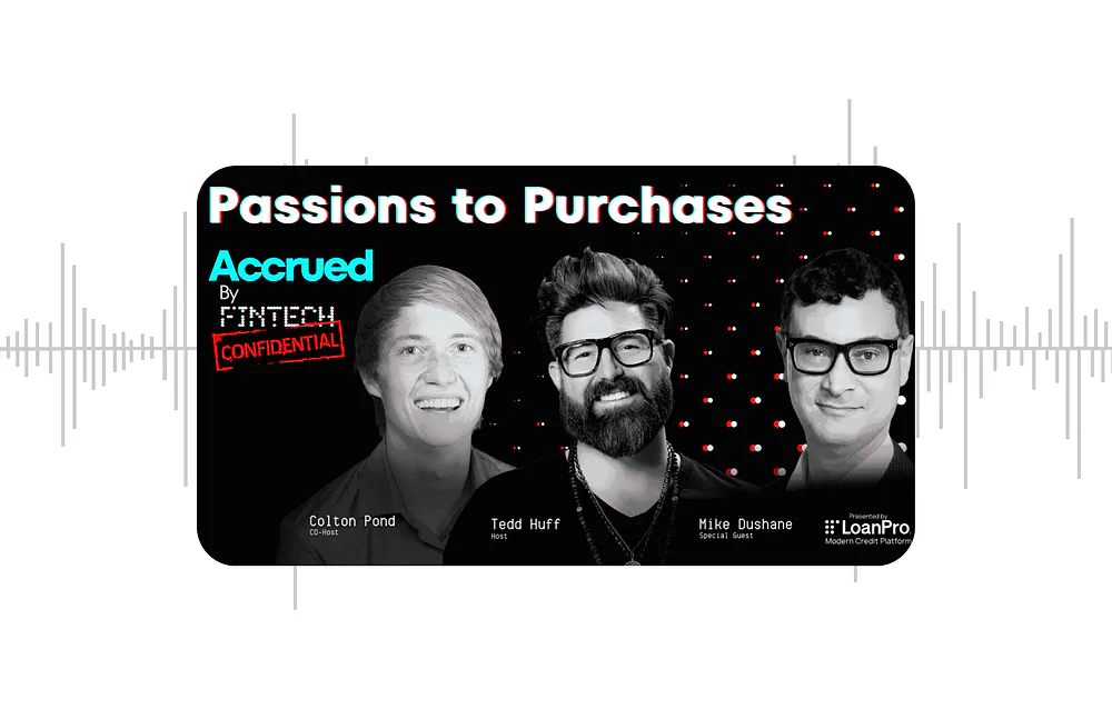 Accrued Episode 7: Passions to Purchases with Mike Dushane