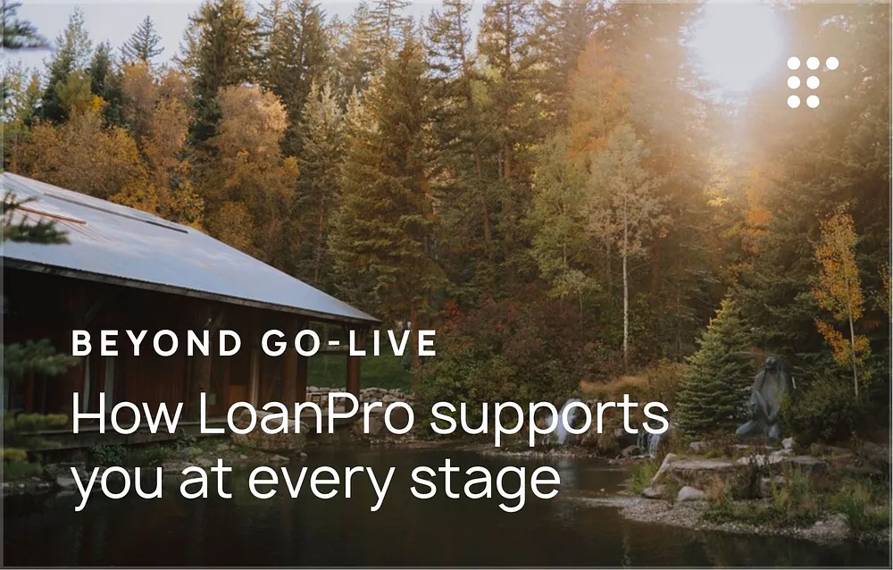 Beyond go-live: How LoanPro supports you at every stage