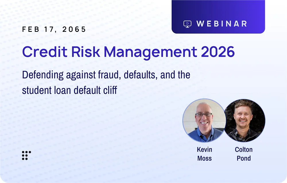 Credit Risk Management in 2026 - Defending Against Fraud, Defaults, and the Student Loan Default Cliff