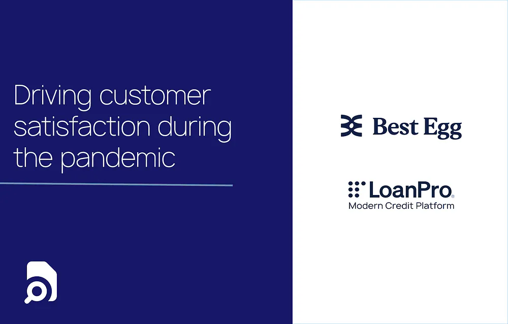 How Best Egg increased customer satisfaction during the COVID-19 pandemic
