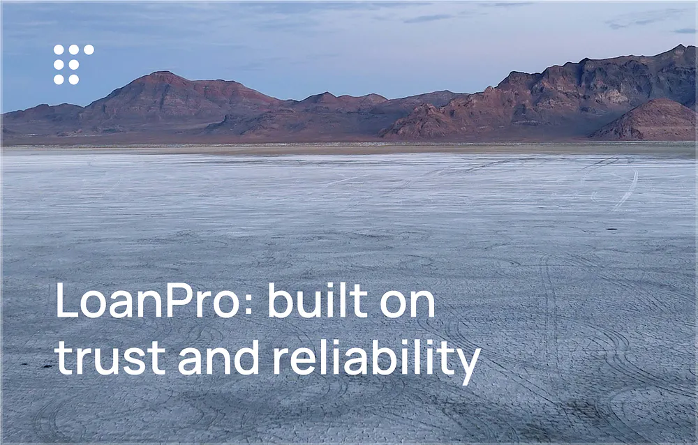 LoanPro: Built on trust and reliability