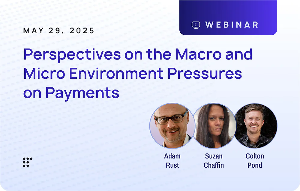 Perspectives on the Macro and Micro Environment Pressures on Payments