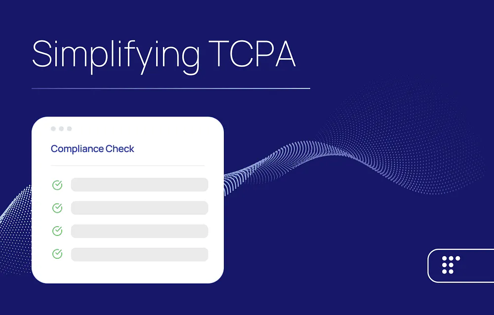 Simplifying TCPA compliance