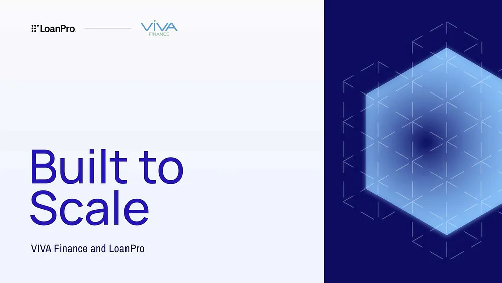 VIVA finance and LoanPro: Built to Scale